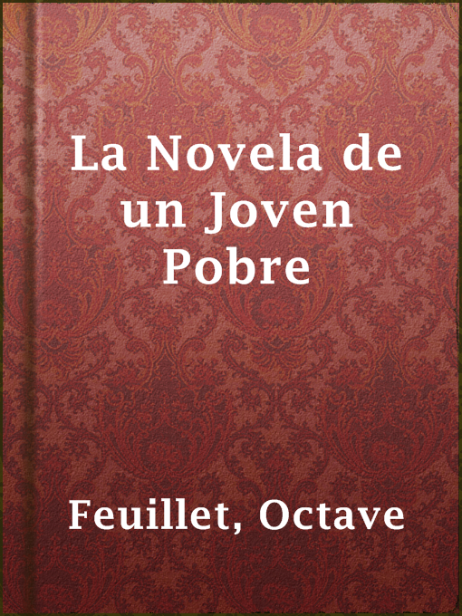 Title details for La Novela de un Joven Pobre by Octave Feuillet - Available